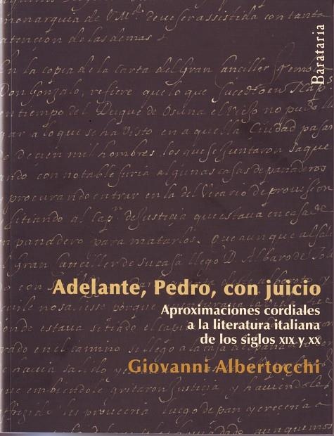 ADELANTE PEDRO CON JUICIO. APROXIMACIONES CORDIALES A LA LITERATURA ITALIANA DE LOS SIGLOS XIX Y XX | 9788492979295 | ALBERTOCCHI, GIOVANNI | Llibreria La Gralla | Llibreria online de Granollers