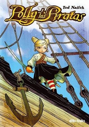 POLLY Y LOS PIRATAS | 9788493723965 | NAIFEH, TED | Llibreria La Gralla | Llibreria online de Granollers
