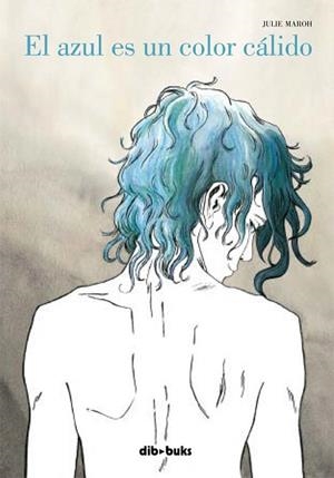 AZUL ES UN COLOR CALIDO, EL | 9788492902446 | MAROH, JULIE | Llibreria La Gralla | Librería online de Granollers