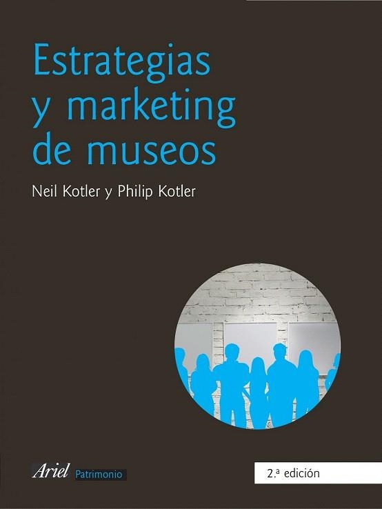 ESTRATEGIAS Y MARKETING DE MUSEOS (PATRIMONIO HISTORICO) | 9788434466272 | KOTLER, NEIL; KOTLER, PHILIP | Llibreria La Gralla | Librería online de Granollers