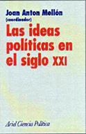 IDEAS POLITICAS EN EL SIGLO XXI, LAS | 9788434418219 | MELLOS, JOAN ANTON | Llibreria La Gralla | Librería online de Granollers