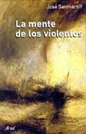 MENTE DE LOS VIOLENTOS, LA | 9788434412446 | SANMARTIN, JOSE | Llibreria La Gralla | Librería online de Granollers