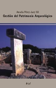 GESTION DEL PATRIMONIO ARQUEOLOGICO | 9788434452077 | PEREZ-JUEZ, AMALIA | Llibreria La Gralla | Llibreria online de Granollers