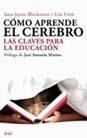 COMO APRENDE EL CEREBRO | 9788434453050 | BLAKEMORE, S.J.; FRITH, U. | Llibreria La Gralla | Librería online de Granollers