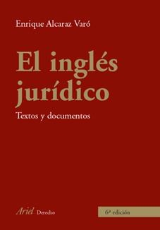 INGLES JURIDICO, EL. TEXTOS Y DOCUMENTOS (6ª ED) | 9788434456006 | ALCARAZ VARO, ENRIQUE | Llibreria La Gralla | Librería online de Granollers