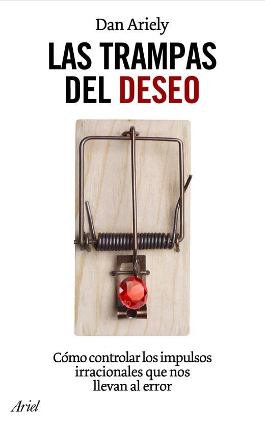 TRAMPAS DEL DESEO, LAS | 9788434453678 | ARIELY, DAN | Llibreria La Gralla | Llibreria online de Granollers