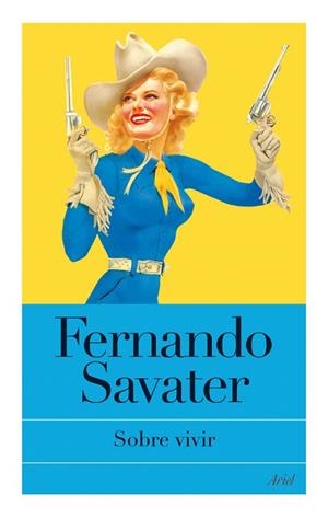 SOBRE VIVIR (BIBLIOTECA FERNANDO SAVATER,7) | 9788434453654 | SAVATER, FERNANDO | Llibreria La Gralla | Llibreria online de Granollers