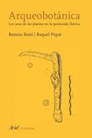 ARQUEOBOTANICA. LOS USOS DE LAS PLANTAS EN LA PENINSULA IBER | 9788434422254 | BUXO, RAMON; PIQUE, RAQUEL | Llibreria La Gralla | Llibreria online de Granollers