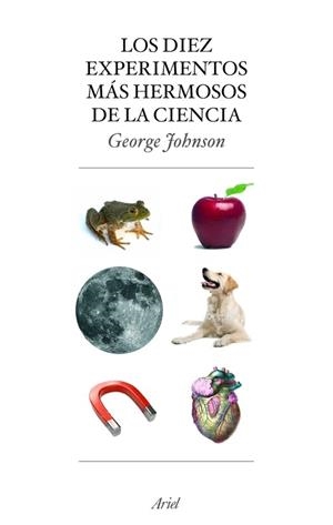 DIEZ EXPERIMENTOS MAS HERMOSOS DE LA CIENCIA, LOS | 9788434453883 | JOHNSON, GEORGE | Llibreria La Gralla | Librería online de Granollers