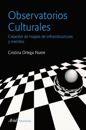 OBSERVATORIOS CULTURALES. CREACION DE MAPAS DE INFRAESTRUCTURAS Y EVENTOS (NOVETAT 11/03/2010) | 9788434482906 | ORTEGA NUERE, CRISTINA | Llibreria La Gralla | Llibreria online de Granollers