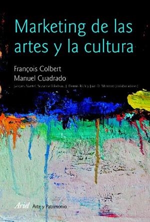 MARKETING DE LAS ARTES Y LA CULTURA | 9788434482913 | COLBERT, FRANÇOIS / CUADRADO, MANUEL | Llibreria La Gralla | Librería online de Granollers