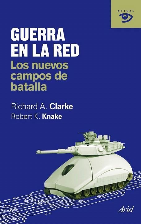 GUERRA EN LA RED. LOS NUEVOS CAMPOS DE BATALLA | 9788434469600 | CLARKE, RICHARD A; KNAKE, ROBERT K. | Llibreria La Gralla | Llibreria online de Granollers