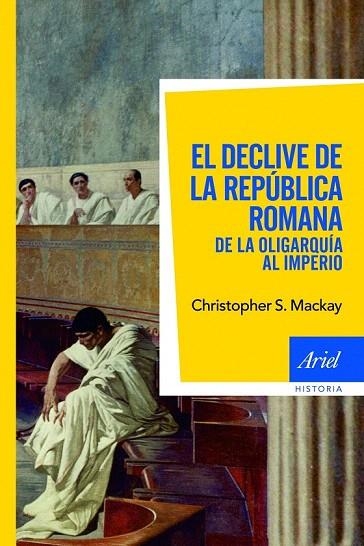 DECLIVE DE LA REPÚBLICA ROMANA, EL | 9788434469549 | MACKAY, CHRISTOPHER S. | Llibreria La Gralla | Librería online de Granollers
