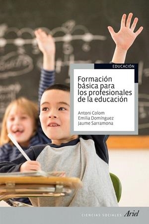 FORMACION BASICA PARA LOS PROFESIONALES DE LA EDUCACION | 9788434413504 | COLOM, ANTONI J./DOMINGUEZ, EMILIA/SARRAMONA, JAUME | Llibreria La Gralla | Librería online de Granollers