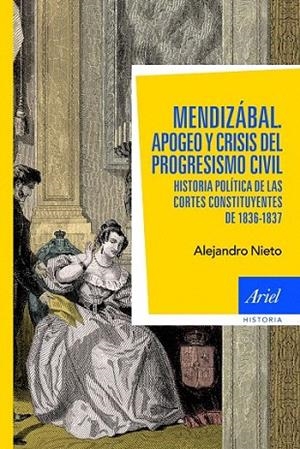 MENDIZÁBAL. APOGEO Y CRISIS DEL PROGRESISMO CIVIL | 9788434413610 | NIETO, ALEJANDRO | Llibreria La Gralla | Llibreria online de Granollers
