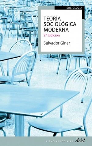 TEORÍA SOCIOLÓGICA MODERNA (2ª EDICION) | 9788434413498 | GINER, SALVADOR | Llibreria La Gralla | Librería online de Granollers