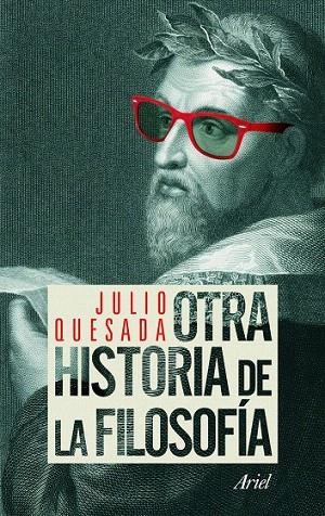 OTRA HISTORIA DE LA FILOSOFÍA | 9788434413986 | QUESADA, JULIO | Llibreria La Gralla | Llibreria online de Granollers