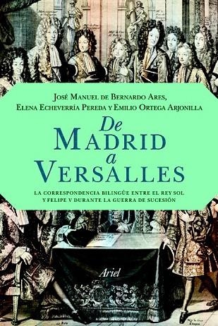 DE MADRID A VERSALLES | 9788434413962 | BERNARDO ARES, JOSE MANUEL DE / ECHEVERRIA PEREDA, ELENA / ORTEGA ARJONILLA, EMILIO | Llibreria La Gralla | Llibreria online de Granollers