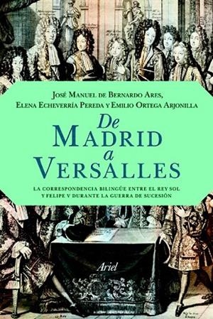 DE MADRID A VERSALLES | 9788434413962 | BERNARDO ARES, JOSE MANUEL DE / ECHEVERRIA PEREDA, ELENA / ORTEGA ARJONILLA, EMILIO | Llibreria La Gralla | Llibreria online de Granollers