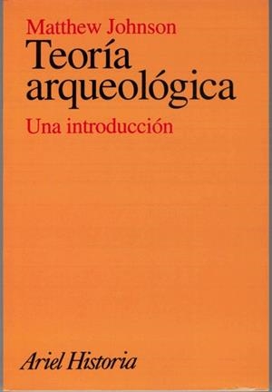 TEORIA ARQUEOLOGICA (UNA INTRODUCCION) | 9788434466234 | JOHNSON, MATTEW | Llibreria La Gralla | Llibreria online de Granollers