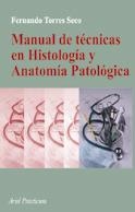 MANUAL DE TECNICAS EN HISTOLOGIA Y ANATOMIA PATOLOGICA | 9788434437043 | TORRES SECO, FERNANDO | Llibreria La Gralla | Librería online de Granollers