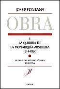 QUIEBRA DE LA MONARQUIA ABSOLUTA, LA (OBRA 1) | 9788484323631 | FONTANA, JOSEP | Llibreria La Gralla | Llibreria online de Granollers