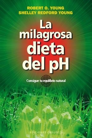 MILAGROSA DIETA DEL PH, LA | 9788497778251 | YOUNG, ROBERT O. / YOUNG, SHELLEY REDFORD | Llibreria La Gralla | Llibreria online de Granollers