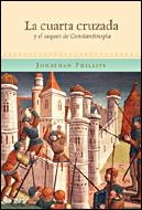 CUARTA CRUZADA Y EL SACO DE CONSTANTINOPLA, LA | 9788484326434 | PHILIPS, JONATHAN | Llibreria La Gralla | Llibreria online de Granollers