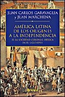 HISTORIA DE AMERICA LATINA VOL.II LA SOCIEDAD COLONIAL IBERI | 9788484326533 | GARAVAGLIA, JUAN CARLOS / MARCHENA, JUAN | Llibreria La Gralla | Llibreria online de Granollers