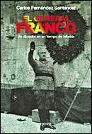 GENERAL FRANCO, EL. UN DICTADOR EN UN TIEMPO DE INFAMIA | 9788484326908 | FERNANDEZ SANTANDER, CARLOS | Llibreria La Gralla | Llibreria online de Granollers