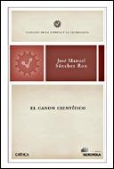 CANON CIENTIFICO, EL (CLASICOS DE LA CIENCIA Y LA TECNOLOGIA | 9788484326809 | SANCHEZ RON, JOSE MANUEL | Llibreria La Gralla | Librería online de Granollers