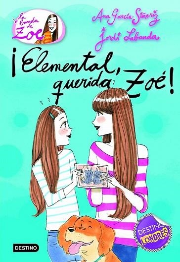ELEMENTAL QUERIDA ZOÉ (LA BANDA DE ZOÉ, 2) | 9788408100614 | GARCIA SIÑERIZ, ANA; LABANDA, JORDI | Llibreria La Gralla | Librería online de Granollers
