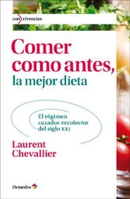 COMER COMO ANTES, LA MEJOR DIETA | 9788499212494 | CHEVALLIER, LAURENT | Llibreria La Gralla | Llibreria online de Granollers