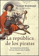 REPUBLICA DE LOS PIRATAS LA VERDADERA HISTORIA DE LOS PIRATA | 9788484321323 | WOODARD, COLIN | Llibreria La Gralla | Llibreria online de Granollers