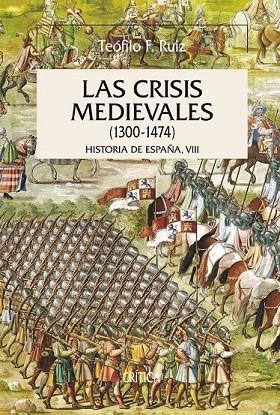 CRISIS MEDIEVALES 1300-1474, LAS (HRA. ESPAÑA VIII) | 9788484327554 | RUIZ, TEOFILO F. | Llibreria La Gralla | Librería online de Granollers