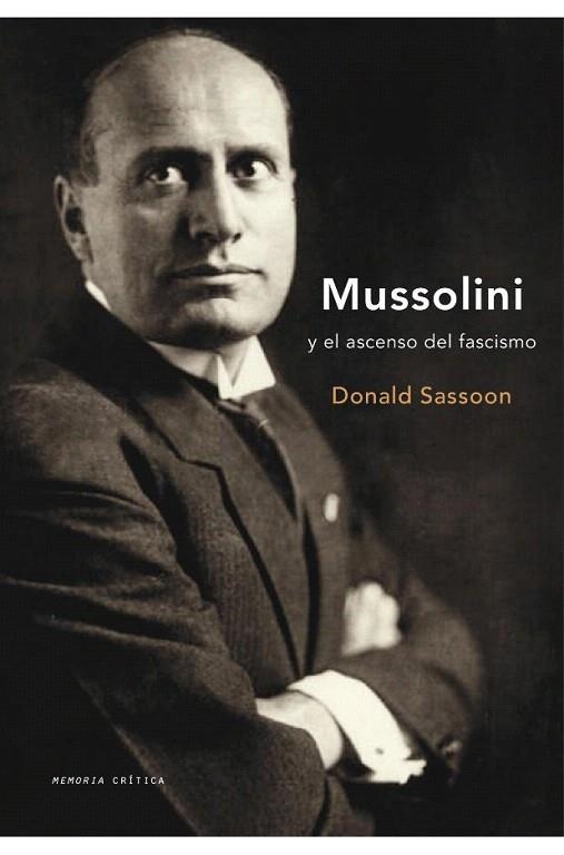 MUSSOLINI Y EL ASCENSO DEL FASCISMO | 9788484327677 | SASSOON, DONALD | Llibreria La Gralla | Librería online de Granollers