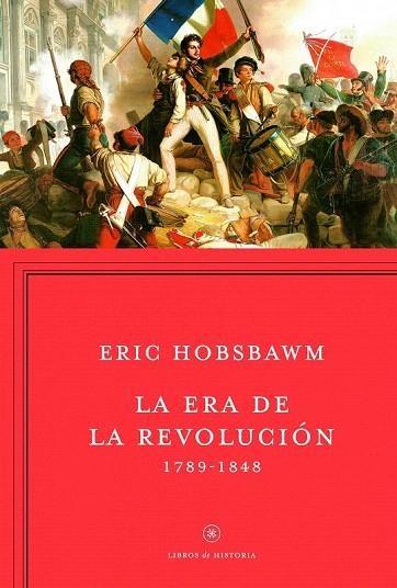 ERA DE LA REVOLUCIÓN, LA. 1789-1848 | 9788498921885 | HOBSBAWN, ERIC | Llibreria La Gralla | Librería online de Granollers