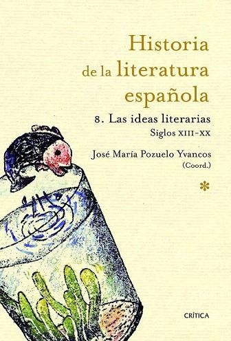HISTORIA DE LA LITERATURA ESPAÑOLA 8. LAS IDEAS LITERARIAS 1214-2010 | 9788498922370 | POZUELO YVANCOS, JOSE MARIA | Llibreria La Gralla | Librería online de Granollers