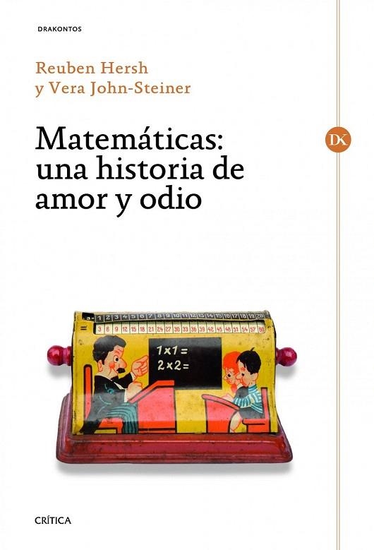 MATEMÁTICAS. UNA HISTORIA DE AMOR Y ODIO | 9788498922981 | HERSH, REUBEN; JOHN-STEINER, VERA | Llibreria La Gralla | Librería online de Granollers