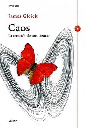 CAOS.LA CREACIÓN DE UNA CIENCIA (DRAKONTOS) | 9788498923728 | GLEICK, JAMES | Llibreria La Gralla | Librería online de Granollers