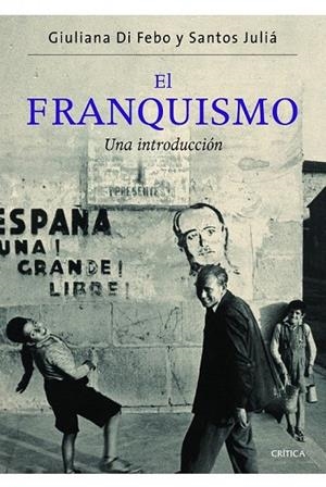 FRANQUISMO, EL. UNA INTRODUCCIÓN | 9788498924329 | FEBO, GIULIANA DI; JULIÁ, SANTOS | Llibreria La Gralla | Librería online de Granollers