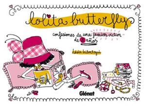 LOLITA BUTTERFLY. CONFESIONES DE UNA FASION VICTIM DE 8 AÑOS | 9788483579794 | IRIBERTEGUI, IDOIA | Llibreria La Gralla | Librería online de Granollers