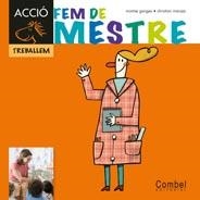 FEM DE MESTRE (CAVALL VOLADOR ACCIÓ. TREBALLEM) | 9788498257335 | GANGES, MONTSERRAT | Llibreria La Gralla | Llibreria online de Granollers