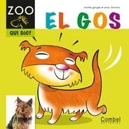 GOS, EL (ZOO. QUI SOC) | 9788498256291 | GANGES, MONTSE / CLARIANA, ANNA | Llibreria La Gralla | Llibreria online de Granollers