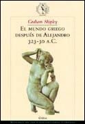 MUNDO GRIEGO DESPUES DE ALEJANDRO 323-.30 A.C. | 9788484322306 | SHIPLEY, GRALTAM | Llibreria La Gralla | Llibreria online de Granollers