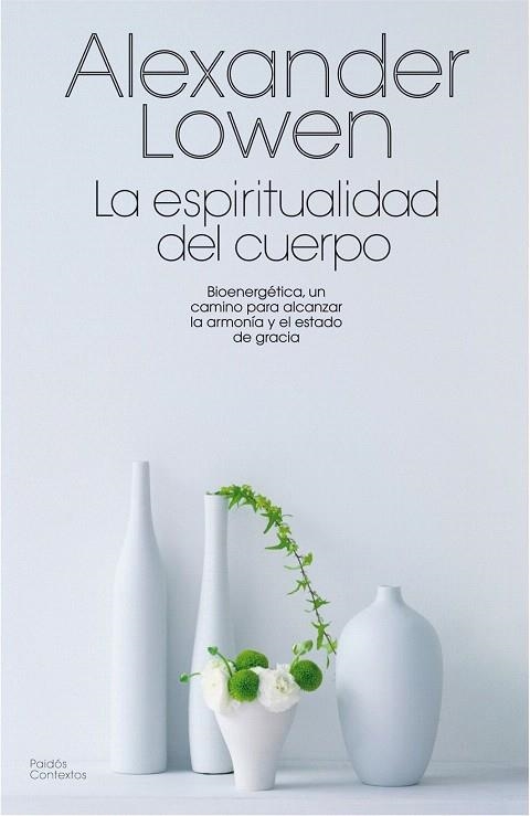 ESPIRITUALIDAD DEL CUERPO, LA | 9788475098814 | LOWEN, ALEXANDRE | Llibreria La Gralla | Llibreria online de Granollers