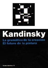 GRAMATICA DE LA CREACION,LA . EL FUTURO DE LA PINTURA | 9788475094090 | KANDINSKY | Llibreria La Gralla | Librería online de Granollers