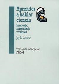 APRENDER A HABLAR CIENCIA.LENGUAJE APRENDIZAJE Y V | 9788449303203 | LEMKE,JAY L. | Llibreria La Gralla | Librería online de Granollers