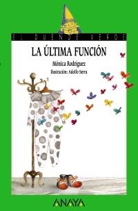 ÚLTIMA FUNCIÓN, LA (DUENDE VERDE 185) | 9788467829167 | RODRÍGUEZ, MÓNICA | Llibreria La Gralla | Librería online de Granollers
