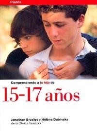 COMPRENDIENDO A TU HIJO DE 15-17 AÑOS | 9788449305474 | BRADLEY, JONATHAN/ DUBINSKY | Llibreria La Gralla | Librería online de Granollers